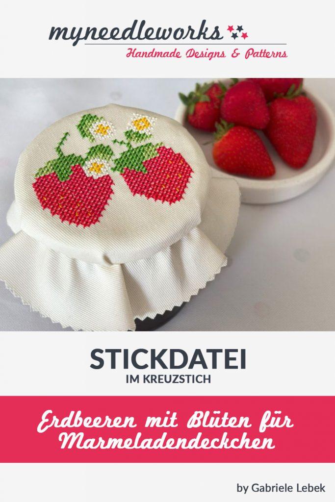 Erdbeeren sticken: Marmeladendeckchen selber machen und besticken | Stickdatei und Stickvorlage | Kreuzstich | Kreativblog myneedleworks | Pinterest